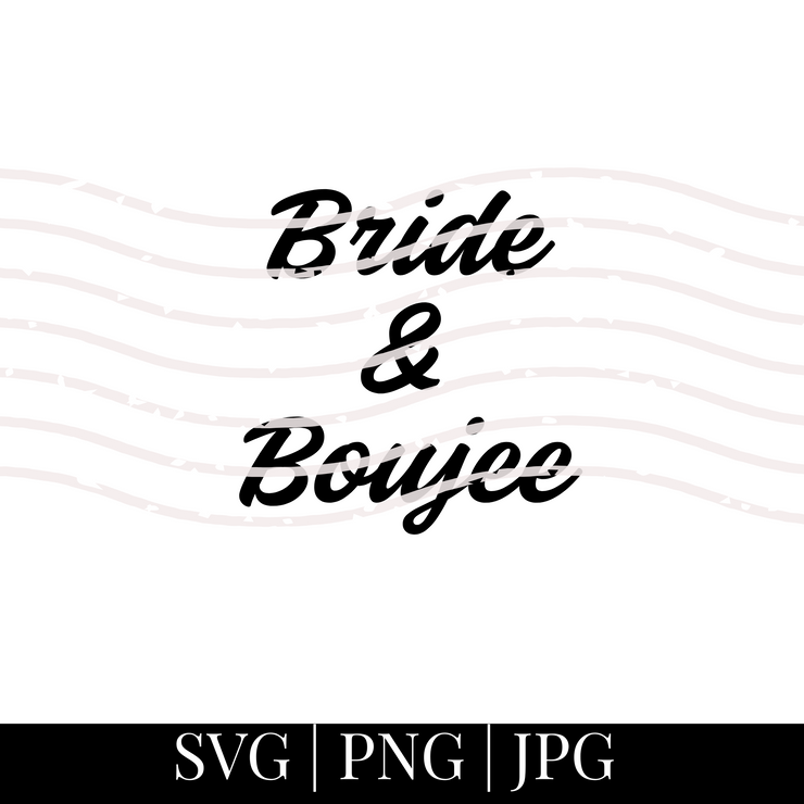 D: BRIDE & BOUJEE