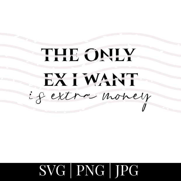 D: THE ONLY EX I WANT