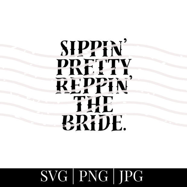 D: SIPPIN' PRETTY REPPIN' THE BRIDE